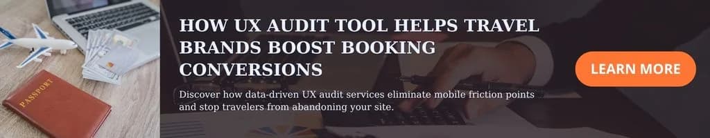 How UX Audit Tool Helps Travel Brands Boost Booking Conversions