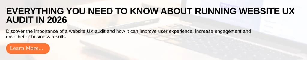 Everything You Need to Know About Running Website UX Audit in 2026